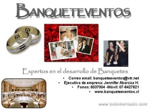 BANQUETEEVENTOS Anuncios gratis en Santiago |  PRODUCTORA DE EVENTOS WWW. BANQUETEEVENTOS.CL, MATRIMONIOS, BAUTIZOS, CUMPLEA&Ntilde;OS, FIESTAS EN GENERAL